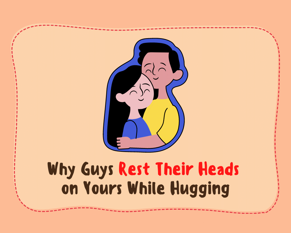 what does it mean when a guy rests his head on yours while hugging